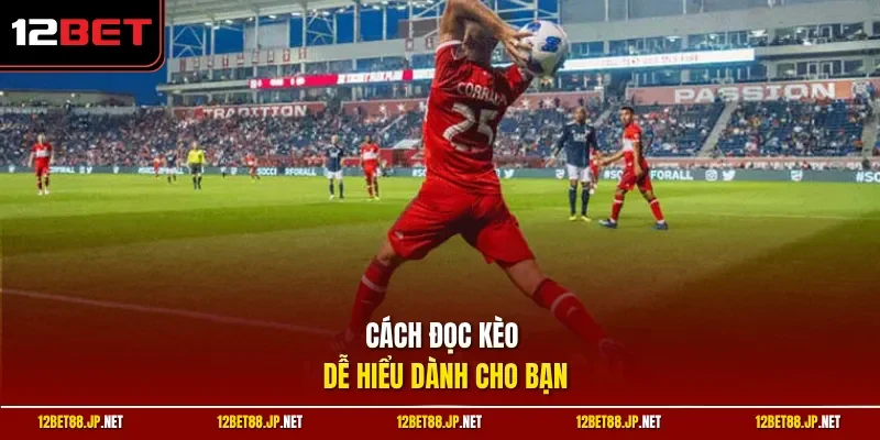 Cách đọc kèo dễ hiểu dành cho bạn