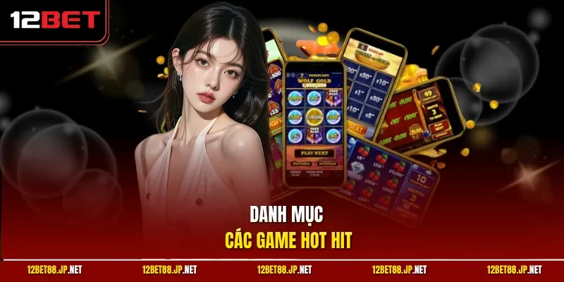 Danh mục các game hot hit
