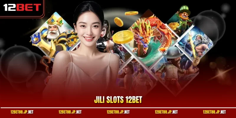 JILI Slots 12BET