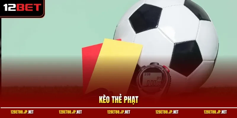Kèo Thẻ Phạt