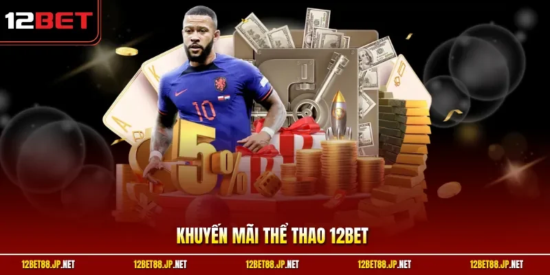 Khuyến mãi thể thao 12BET
