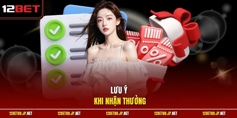 Lưu ý khi nhận thưởng