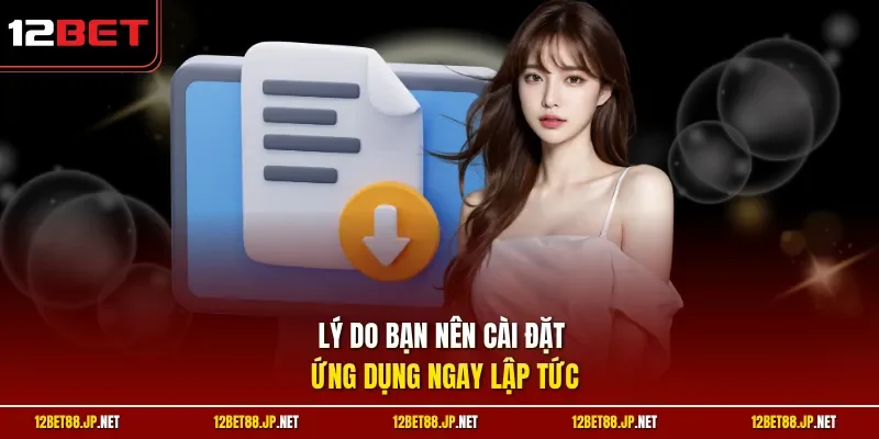 Lý do bạn nên cài đặt ứng dụng ngay lập tức