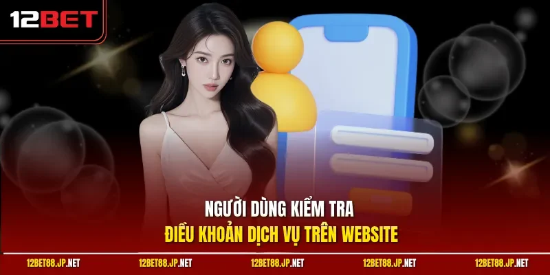 Người dùng kiểm tra điều khoản dịch vụ trên website