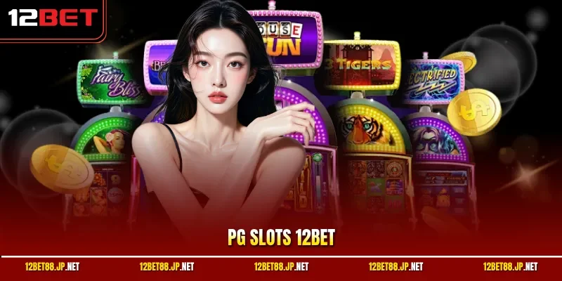PG Slots 12BET