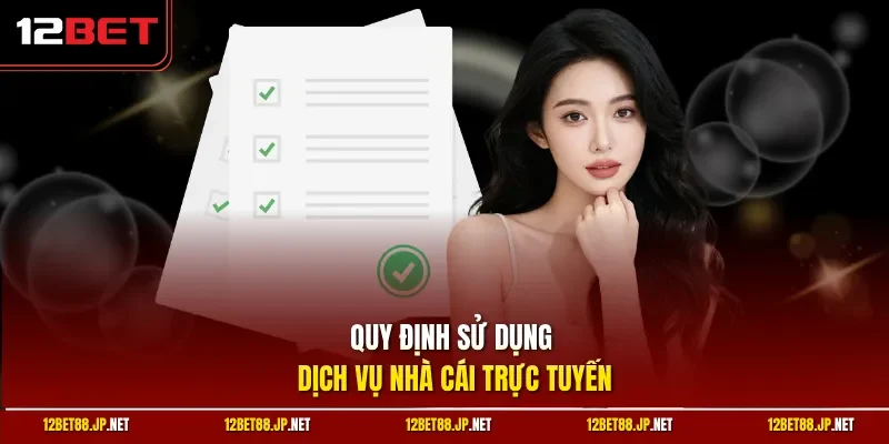 Quy định sử dụng dịch vụ nhà cái trực tuyến