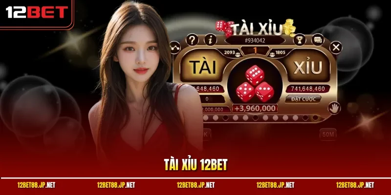 Tài xỉu 12BET